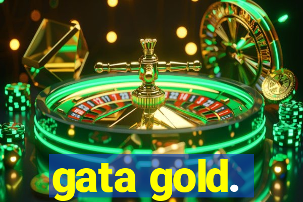 gata gold.